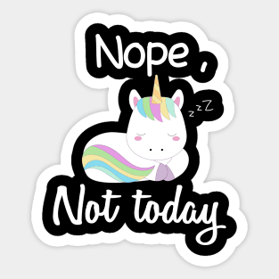 nope not today Sticker